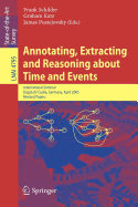 Annotating, Extracting and Reasoning about Time and Events: International Seminar, Dagstuhl Castle, Germany, April 10-15, 2005, Revised Papers