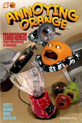 Annoying Orange #5: Transfarmers: Food Processors in Disguise! - Shaw!, Scott, and Kazaleh, Mike