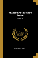 Annuaire Du Coll?ge de France; Volume 76