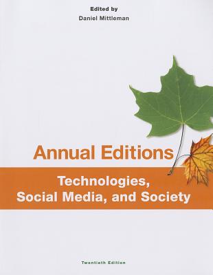 Annual Editions: Technologies, Social Media, and Society, 20/e - Mittleman, Daniel