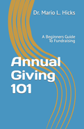 Annual Giving 101: A Beginners Guide To Fundraising