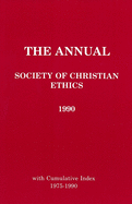 Annual of the Society of Christian Ethics 1990: with Cumulative Index