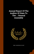 Annual Report Of The Auditor Of State To The ... General Assembly