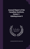 Annual Report of the Canadian Institute, Issues 1-4; issue 6