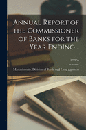 Annual Report of the Commissioner of Banks for the Year Ending ..; 1953/A