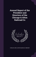 Annual Report of the President and Directors of the Chicago & Alton Railroad Co