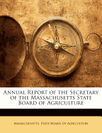 Annual Report of the Secretary of the Massachusetts State Board of Agriculture