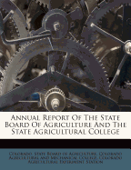 Annual Report of the State Board of Agriculture and the State Agricultural College