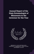 Annual Report of the State Entomologist of Minnesota to the Governor for the Year