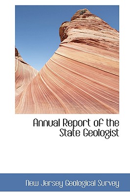 Annual Report of the State Geologist - Jersey Geological Survey, New