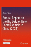 Annual Report on the Big Data of New Energy Vehicle in China (2021)