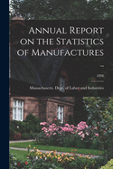 Annual Report on the Statistics of Manufactures ..; 1898