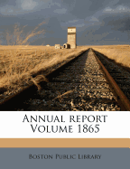 Annual Report Volume 1865