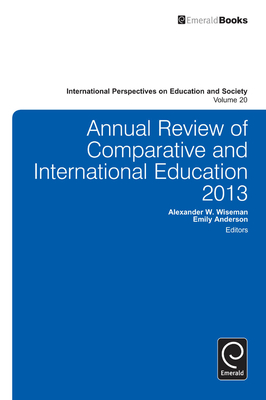 Annual Review of Comparative and International Education 2013 - Wiseman, Alexander W (Editor)