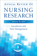 Annual Review of Nursing Research, Volume 35: Anesthesia and Pain Management