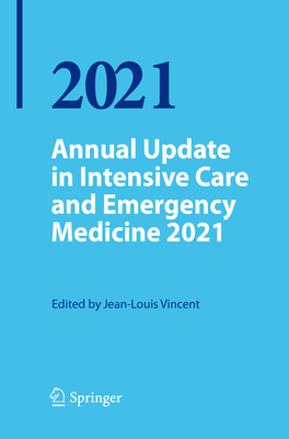 Annual Update in Intensive Care and Emergency Medicine 2021 - Vincent, Jean-Louis (Editor)