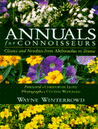 Annuals for Connoisseurs: Classics and Novelties from Abelmoschus to Zinnia