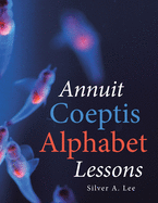 Annuit Coeptis Alphabet Lessons