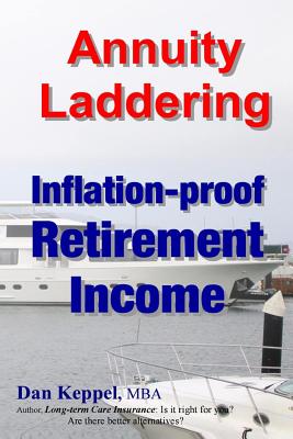 Annuity Laddering: Inflation-proof Retirement Income - Keppel Mba, Dan