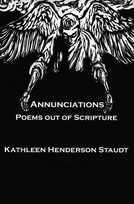 Annunciations - Staudt, Kathleen Henderson