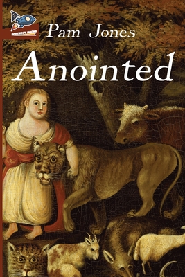 Anointed - Grulkowski, Shaunn (Editor), and Jones, Pam