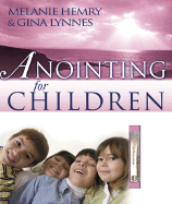 Anointing for Children - Hemry, Melanie, and Lynnes, Gina