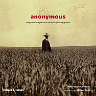 Anonymous: Enigmatic Images from Unknown Photographers
