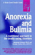Anorexia & Bulimia - Schauss, Alexander G, and Costin, Carolyn, M.A., M.Ed., M.F.C.C.