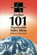 Another 101 Transferable Sales Ideas