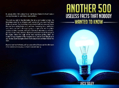 Another 500 Useless Facts That Nobody Wanted To Know