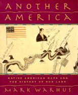 Another America: Native American Maps and the History of Our Land