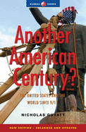 Another American Century: The United States and the World Since 9/11