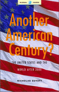 Another American Century: The United States and the World Since 9/11