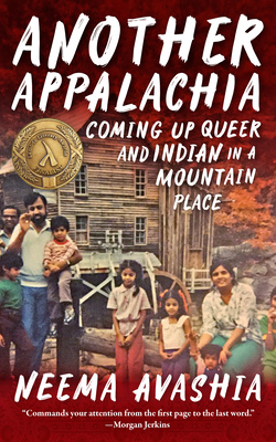 Another Appalachia: Coming Up Queer and Indian in a Mountain Place - Avashia, Neema