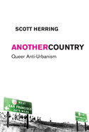 Another Country: Queer Anti-Urbanism