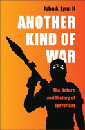 Another Kind of War: The Nature and History of Terrorism