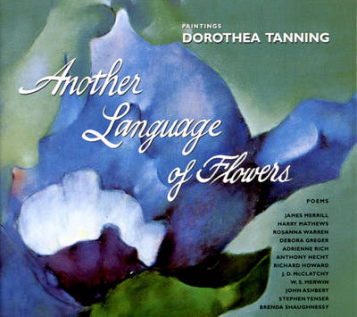 Another Language of Flowers - Tanning, Dorothea