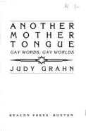 Another Mother Tongue: Gay Words, Gay W