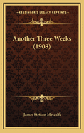 Another Three Weeks (1908)