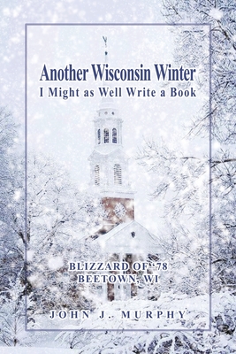Another Wisconsin Winter - Murphy, John J