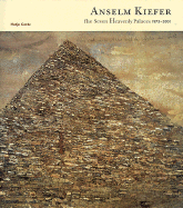 Anselm Kiefer: The Seven Heavenly Palaces