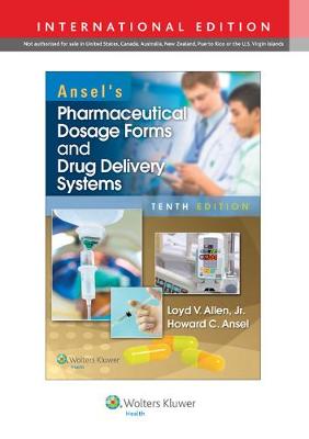 Ansel's Pharmaceutical Dosage Forms and Drug Delivery Systems - Allen, Loyd