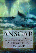 Ansgar: The Struggle of a People. the Triumph of the Heart.