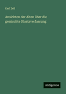 Ansichten der Alten ?ber die gemischte Staatsverfassung