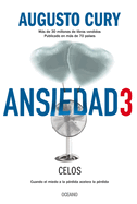 Ansiedad 3. Celos: Cuando El Miedo a la P?rdida Acelera La P?rdida