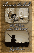 Answer the Call: Wit, Wisdom and the Wild Turkey