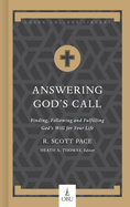 Answering God's Call: Finding, Following, and Fulfilling God's Will for Your Life