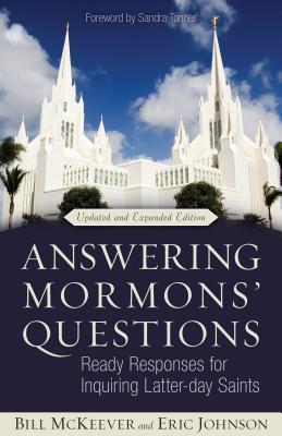 Answering Mormons' Questions: Ready Responses for Inquiring Latter-Day Saints - McKeever, Bill, and Johnson, Eric