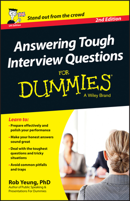 Answering Tough Interview Questions For Dummies - UK - Yeung, Rob