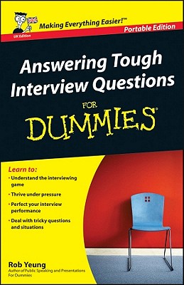 Answering Tough Interview Questions For Dummies - Yeung, Rob